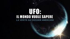 Ufo: il mondo vuole sapere - La verità sui dossier americani
