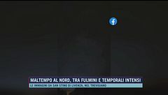 Maltempo al nord, tra fulmini e temporali intensi