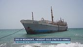 Crisi in Medioriente, i negoziati sullo Stretto di Hormuz