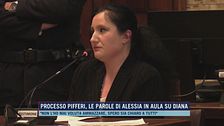 Processo Pifferi, le parole di Alessia in aula su Diana