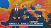 Sole e caldo, ma è in arrivo una nuova perturbazione