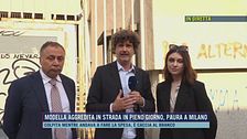 Il racconto choc della modella aggredita a Milano