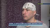 Pierina, la verità di Loris sulla frase "Giustizia è fatta"