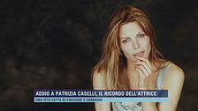 Addio a Patrizia Caselli, il ricordo dell'attrice