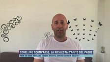 Sorelline scomparse, la richiesta d'aiuto del padre