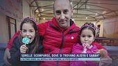 Sorelle scomparse, dove si trovano Alisya e Sarah?