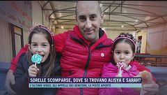 Sorelle scomparse, dove si trovano Alisya e Sarah?