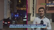 Sorelle scomparse, un'altra persona indagata