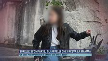 Sorelle scomparse, gli appelli che faceva la mamma