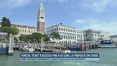 Venezia, ticket d'accesso fino a 50 euro, la proposta che divide