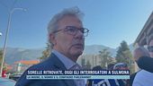 Sorelle ritrovate, oggi gli interrogatori a Sulmona