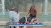 L'Italia nella morsa del caldo, città bollenti da nord a sud