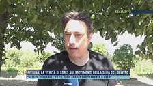 Pierina, esclusivo: la verità di Loris sui movimenti della sera del delitto