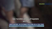 Morte Beatrice, un testimone sulla cena della sera prima