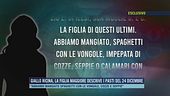 Giallo ricina, la figlia maggiore descrive i pasti del 24 dicembre