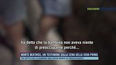 Morte Beatrice, un testimone sulla cena della sera prima