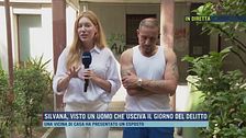 Silvana, visto un uomo che usciva il giorno del delitto.