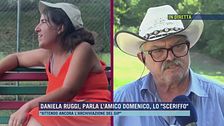 Daniela Ruggi, parla l'amico Domenico, lo "sceriffo"