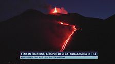Etna in eruzione, aeroporto di Catania ancora in tilt