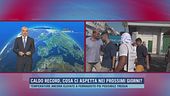 Caldo record, cosa ci aspetta nei prossimi giorni?