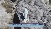 Ischia, decapitata la Madonna della Pelara