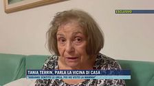 Tania Terrin, parla la vicina di casa