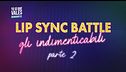 Lip Sync Battle - gli indimenticabili - parte 2
