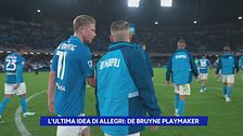 L'ultima idea di Allegri: De Bruyne playmaker