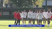 Il Milan a Salisburgo:"Camarda cerca spazio