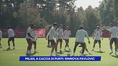 Milan, a caccia di punti: rinnova Pavlovic