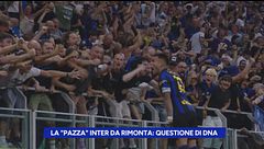 La "pazza" Inter da rimonta: questione di dna