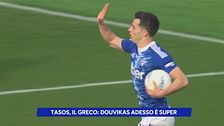 Tasos, il greco: Douvikas adesso è super