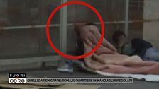 Quelli da remigrare: Roma, il quartiere in mano agli irregolari