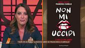 "Non mi uccidi", il nuovo libro di Francesca Carollo