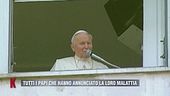 Tutti i Papi che hanno annunciato la loro malattia