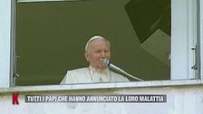 Tutti i Papi che hanno annunciato la loro malattia