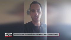 Garlasco, donne, sesso e soliloqui: cosa c'è nella mente di Andrea Sempio?