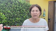 Parla la madre di Tania Terrin: "Solo nascondervi vi può salvare"