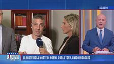 La misteriosa morte di Noemi: parla Tony, unico indagato