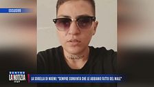 La sorella di Noemi Impellizzeri: "Sempre convinta che le abbiano fatto del male"