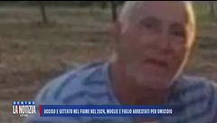 Ucciso e gettato nel fiume nel 2024, moglie e figlio arrestati per omicidio