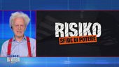 Domani sera riparte Risiko - Le sfide di potere