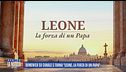 Domenica su Canale 5 torna "Leone, la forza di un Papa"