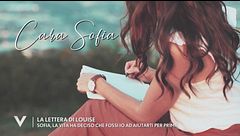 La lettera di Louise: "Sofia, la vita ha deciso che fossi io ad aiutarti per prima"
