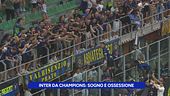 Inter da Champions, sogno e ossessione