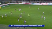 Kulenovic non perdona, Udinese dove sei?