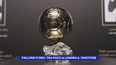Pallone d'Oro: tra poco a Londra il vincitore