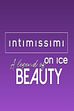 Intimissimi on ice - A Legend of Beauty