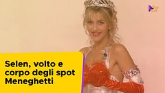 Selen, volto e corpo degli spot Meneghetti