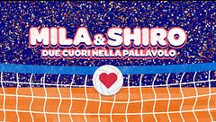 La nuova sigla illustrata di "Mila e Shiro due cuori nella pallavolo"